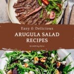 A collage of arugula salad, including a plate of arugula salad with grilled steak, and a plate of arugula beet salad with cheese and walnuts