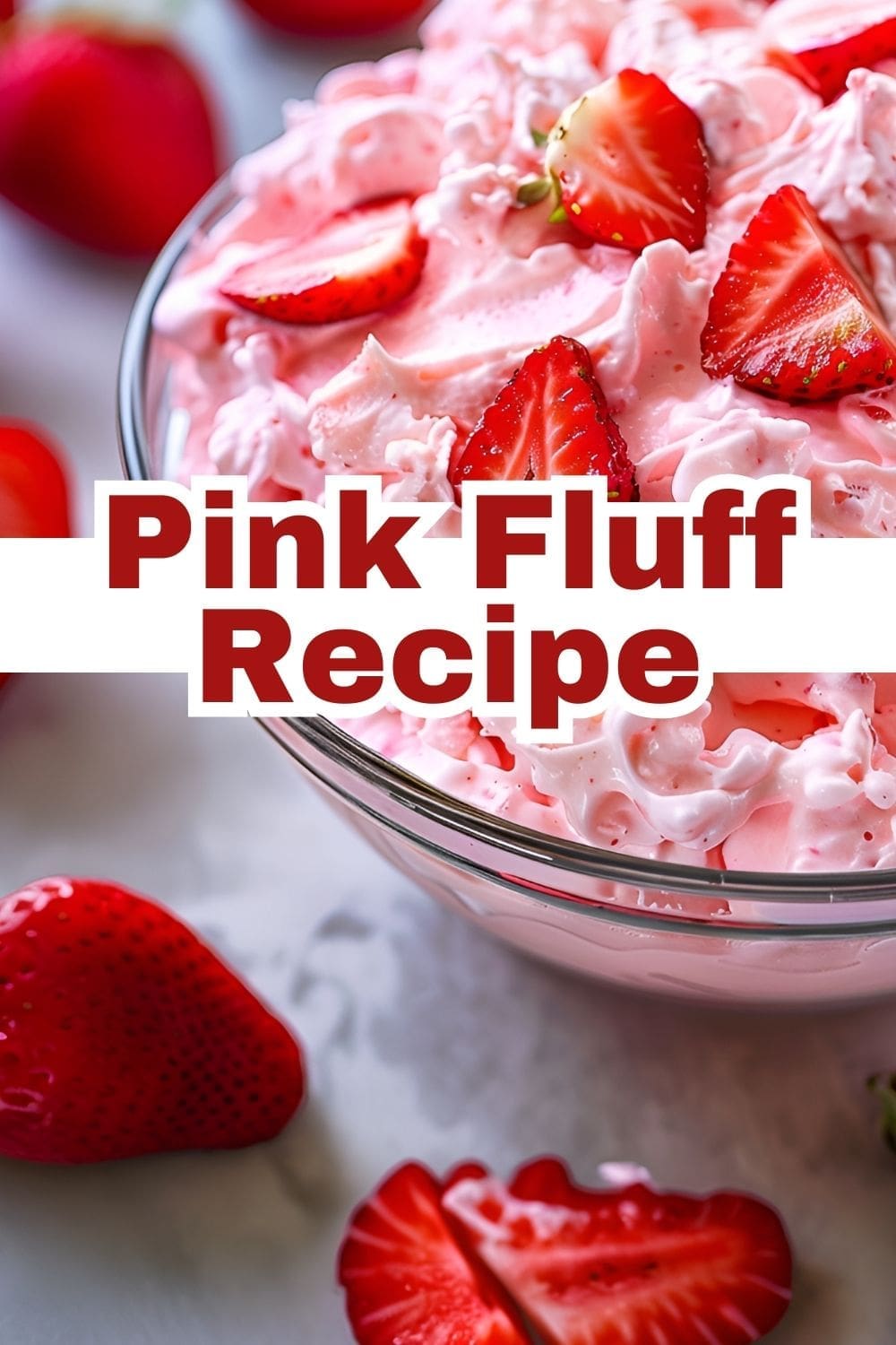 Light and Creamy Strawberry Fluff Recipe