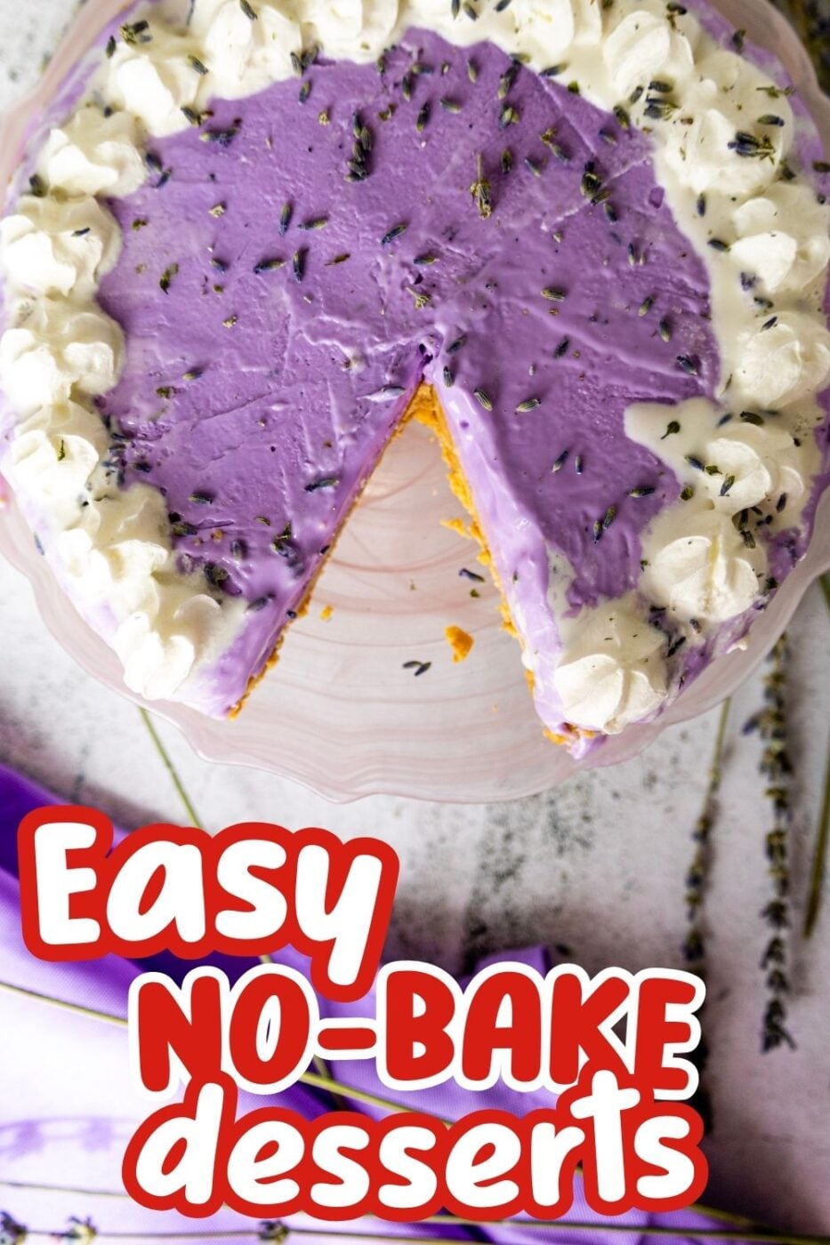 Top view of a lavender no bake cheesecake, with a purple topping and a sprinkle of culinary lavender buds and piped whipped cream around the edges, with the words Easy No Bake Desserts