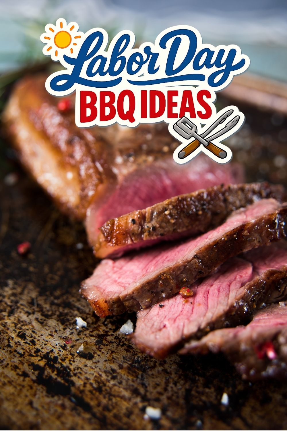 Grilled Sirloin Steak - Labor Day BBQ Ideas