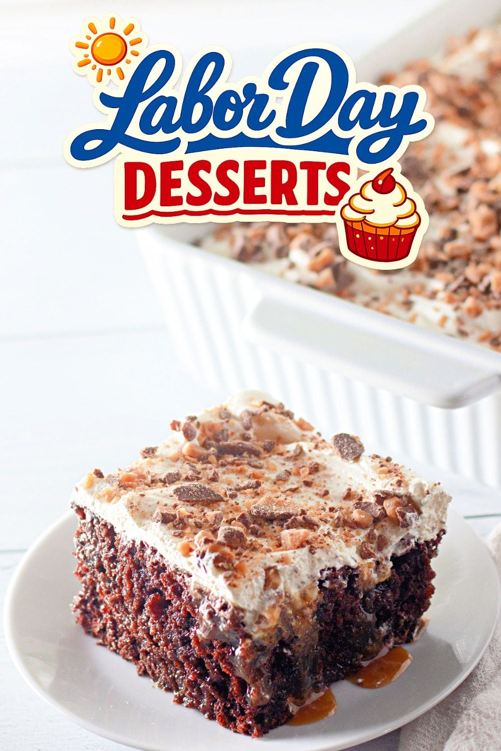 Heath Bar Poke Cake - Labor Day dessert for a crowd