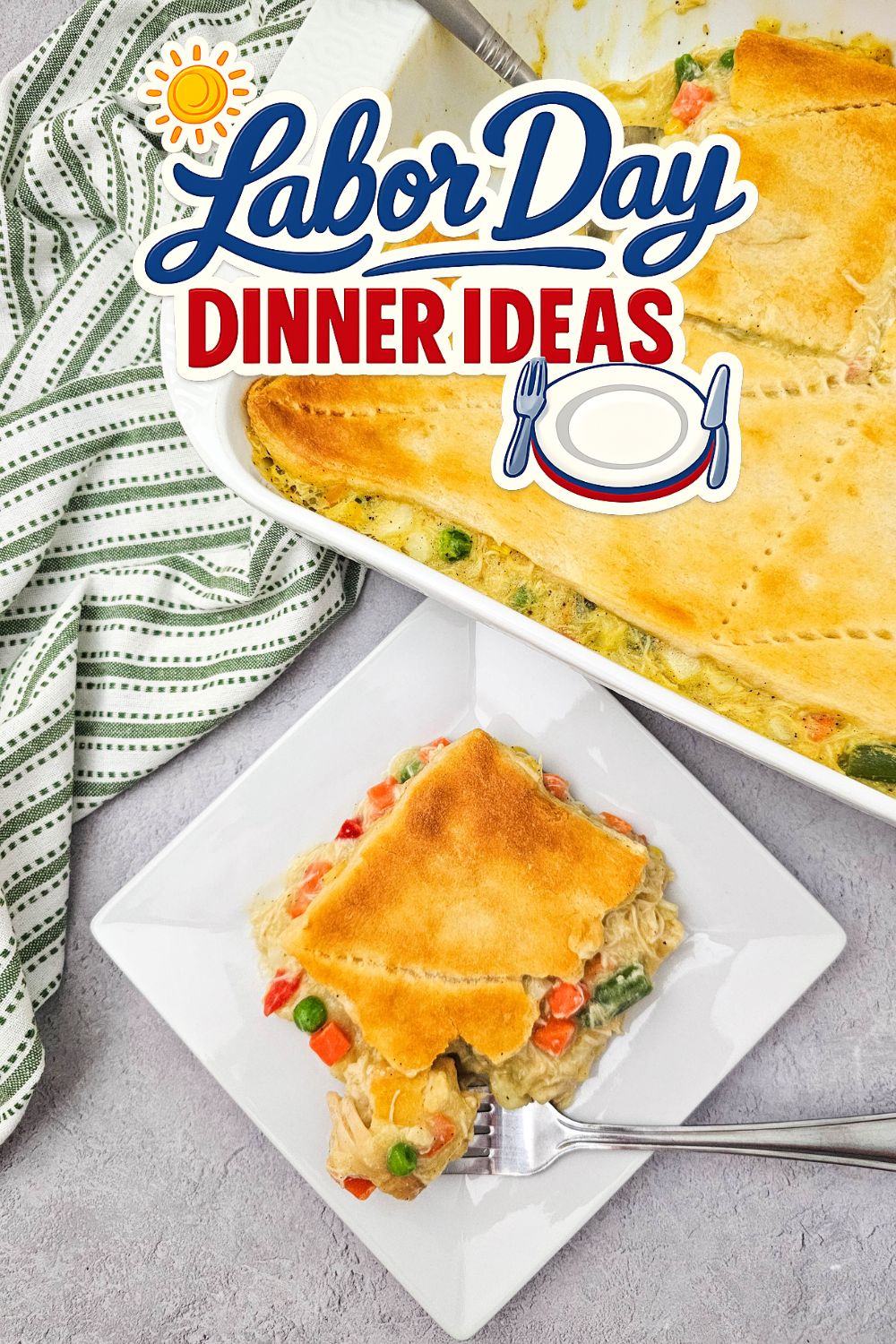 Chicken Pot Pie Casserole - Labor Day Dinner Ideas