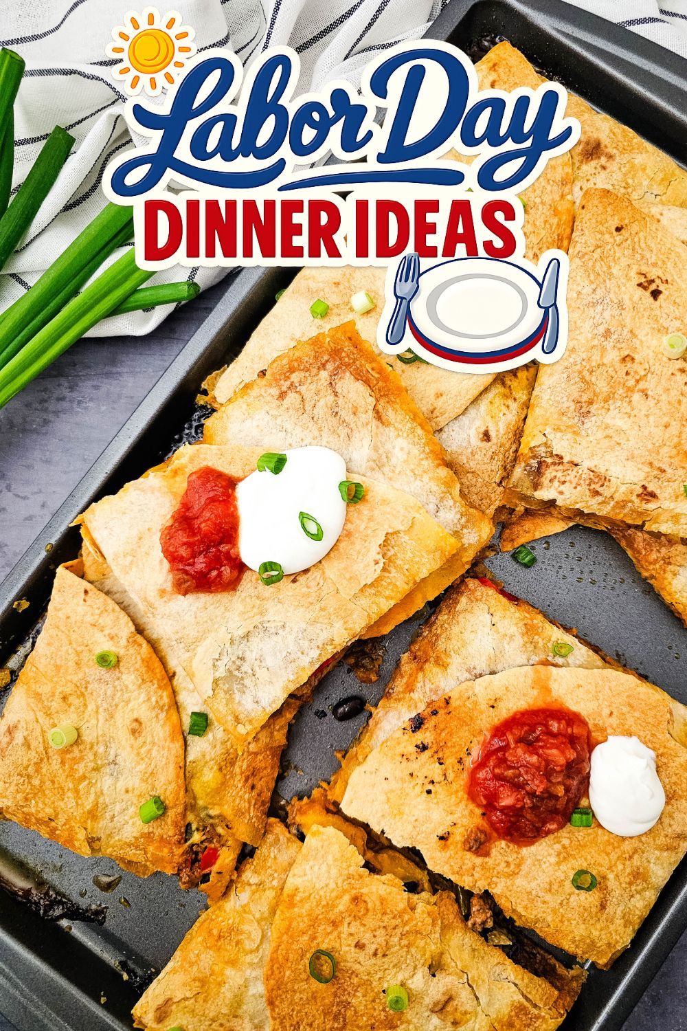 Sheet Pan Tex Mex Quesadillas - Labor Day Dinner Ideas