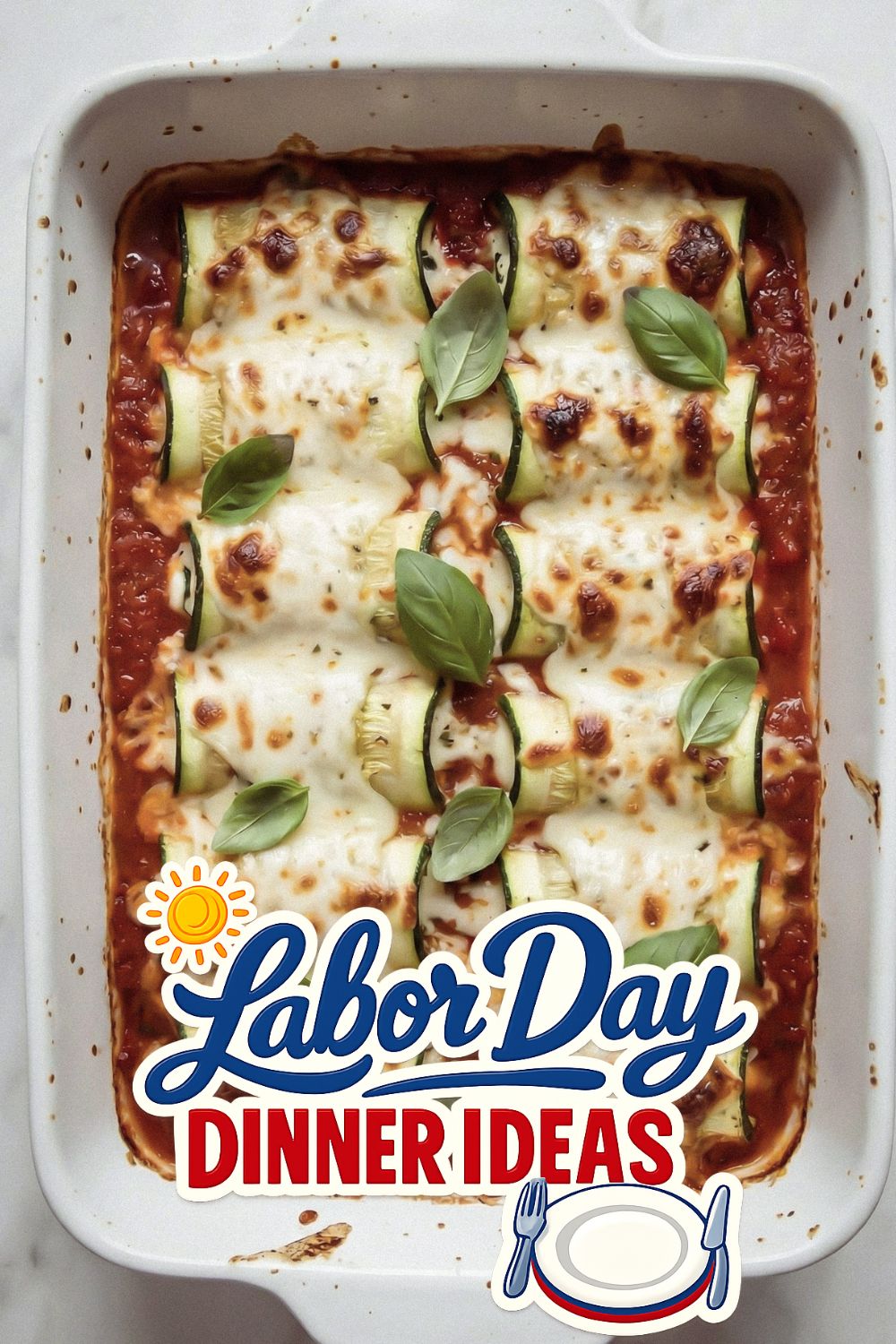 Zucchini Rollatini - Labor Day Dinner Ideas