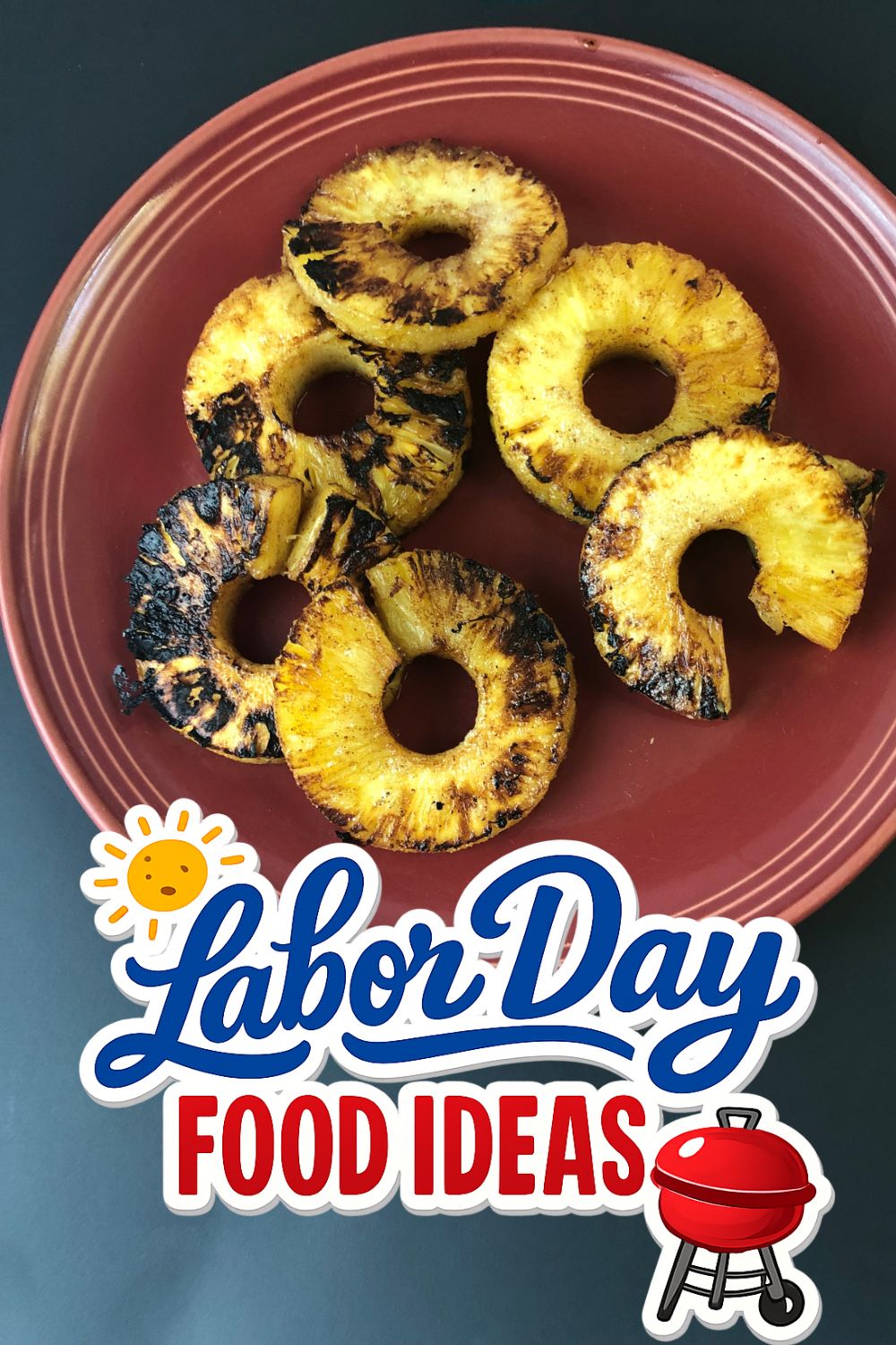 Grilled Pineapple Rings - Labor Day Food Ideas