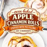 Oven baked apple cinnamon rolls stuffed with apple pie filling