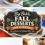 Collage of big batch fall desserts including apple fritter monkey bread and chocolate chip bars, with a charcoal badge reading Big Batch Fall Desserts For A Crowd
