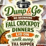 Collage of fall crockpot meals with a badge reading Dump and Go, No Browning, Fall Crockpot Dinners