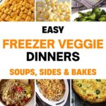 Collage of weeknight dinners made from frozen vegetables with the text Easy Freezer Veggie Dinners Soups Sides and Bakes