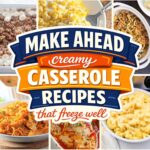 Collage of make ahead casseroles that freeze well