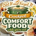 Crockpot Comfort Food Ideas, Set It and Forget It Dinners While You're Out