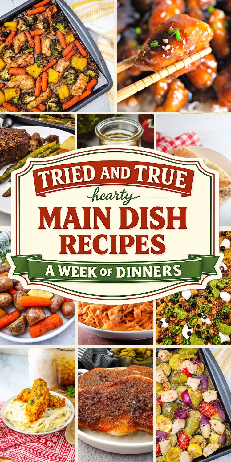 Hearty Main Dish Recipes for the Week, Tried and True Easy Dinner Recipes