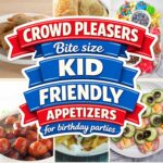 Bite Size Kid Friendly Appetizers for Birthday Parties, Kids Party Food Ideas