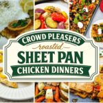 Sheet Pan Chicken Dinners, Roasted Crowd Pleasers Plus Steak and Nachos