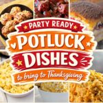 Thanksgiving Potluck Dishes to Bring, Party Ready Ideas Everyone Loves