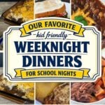 Weeknight Dinner Ideas for School Nights, Kid Friendly Family Dinners