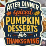 Pinterest collage of recipe photos with a badge reading: AFTER DINNER spiced PUMPKIN DESSERTS for THANKSGIVING