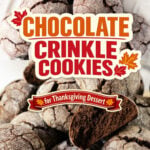 Chocolate Crinkle Cookies for Thanksgiving Dessert, Spiced and Homemade