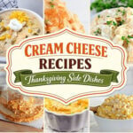 Thanksgiving Side Dishes with Cream Cheese: 20 Recipes from Mashed Potatoes to Cheesecake