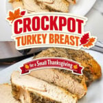 Crockpot Turkey Breast for a Small Thanksgiving Dinner