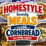 Hearty Meals With Cornbread for Chilly Nights, Homestyle Winter Dinners